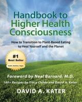 Handbook to Higher Health Consciousness