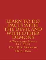 Learn to Do Pacts With the Devil and With Other Demons. Get Everything You Want