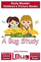 A Bug Study - Early Reader - Children's Picture Books