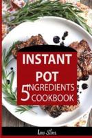 Instant Pot 5 Ingredients Cookbook