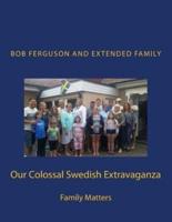 Our Colossal Swedish Extravaganza