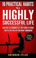 10 Practical Habits to a Highly Successful Life