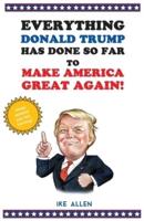 Everything Donald Trump Has Done So Far To Make America Great Again!