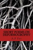 Short Poems on Deformogrophy
