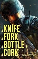A Knife, a Fork, a Bottle, and a Cork
