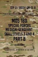 STP 31-18D34-SM-TG B MOS 18D Special Forces Medical Sergeant PART B