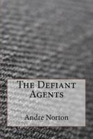 The Defiant Agents