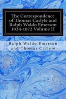 The Correspondence of Thomas Carlyle and Ralph Waldo Emerson 1834-1872 Volume II