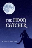 The Moon Catcher
