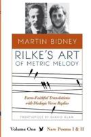 Rilke's Art of Metric Melody, Volume I