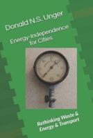 Energy-Independence for Cities: Rethinking Waste & Energy & Transport