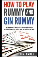 How to Play Rummy and Gin Rummy