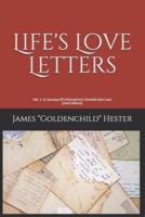 Life's Love Letters: Vol. 1: A Journey Of Infatuation's Growth Into Love
