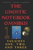 The Gnostic Notebook Omnibus