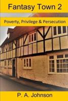 Fantasy Town 2: Poverty, Privilege, & Persecution