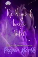 The Magic of Twelve:  Violet