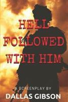 Hell Followed With Him