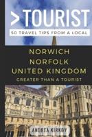 GREATER THAN A TOURIST - Norwich Norfolk United Kingdom