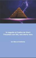 In Seguito Al Codice Da Vinci L'incontro Con Dio, Una Storia Vera!