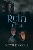 Rula The Heist