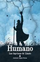 Humano: Las lágrimas de Llanto, I