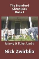The Bramford Chronicles, Book I: Johnny & Baby Jumbo