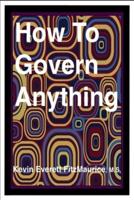How To Govern Anything