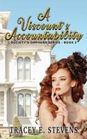 A Viscount's Accountability: |Society's Orphan's Series|Book Two
