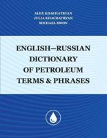 English-Russian Dictionary of Petroleum Terms and Phrases