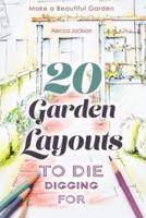 20 Garden Layouts to Die Digging For