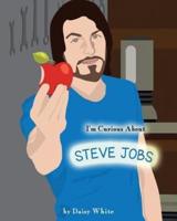 I'm Curious About Steve Jobs