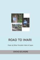 ROAD TO IMARI: Antique Imari & Other Japanese Porcelain