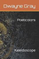Poeticolors: Kaleidoscope