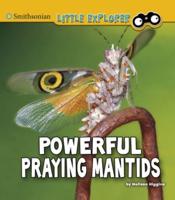 Powerful Praying Mantids