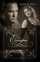 The Escapee: Happiness In A Bottle
