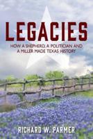LEGACIES: How a Shepherd, a Politician and a Miller Made TEXAS HISTORY