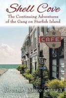Shell Cove: The Continuing Adventures of the Gang on Starfish Island