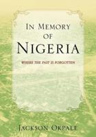 In Memory of Nigeria: Where The Past Is Forgotten