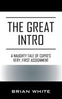 The Great Intro: A Naughty Tale of Cupid's Very, First Assignment