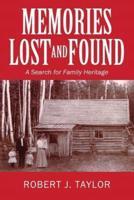 MEMORIES LOST AND FOUND: A Search for Family Heritage