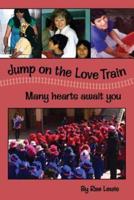 Jump on the LOVE Train: Many Hearts Await You