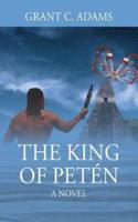 The King of Petén: A Novel