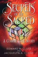 Secrets of the Sacred Cube: A Cosmic Love Story