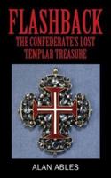 Flashback: The Confederate's Lost Templar Treasure