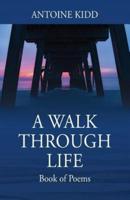 A Walk Through Life: Book of Poems