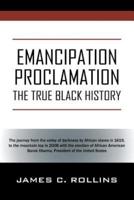 Emancipation Proclamation: The True Black History