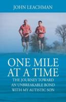 One Mile at a Time: The Journey Towards an Unbreakable Bond with my Autistic Son