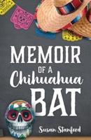 Memoir of a Chihuahua Bat