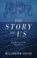 The Story of Us: How We Came to Be What We Are