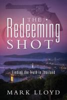 The Redeeming Shot: Finding the Truth in Thailand